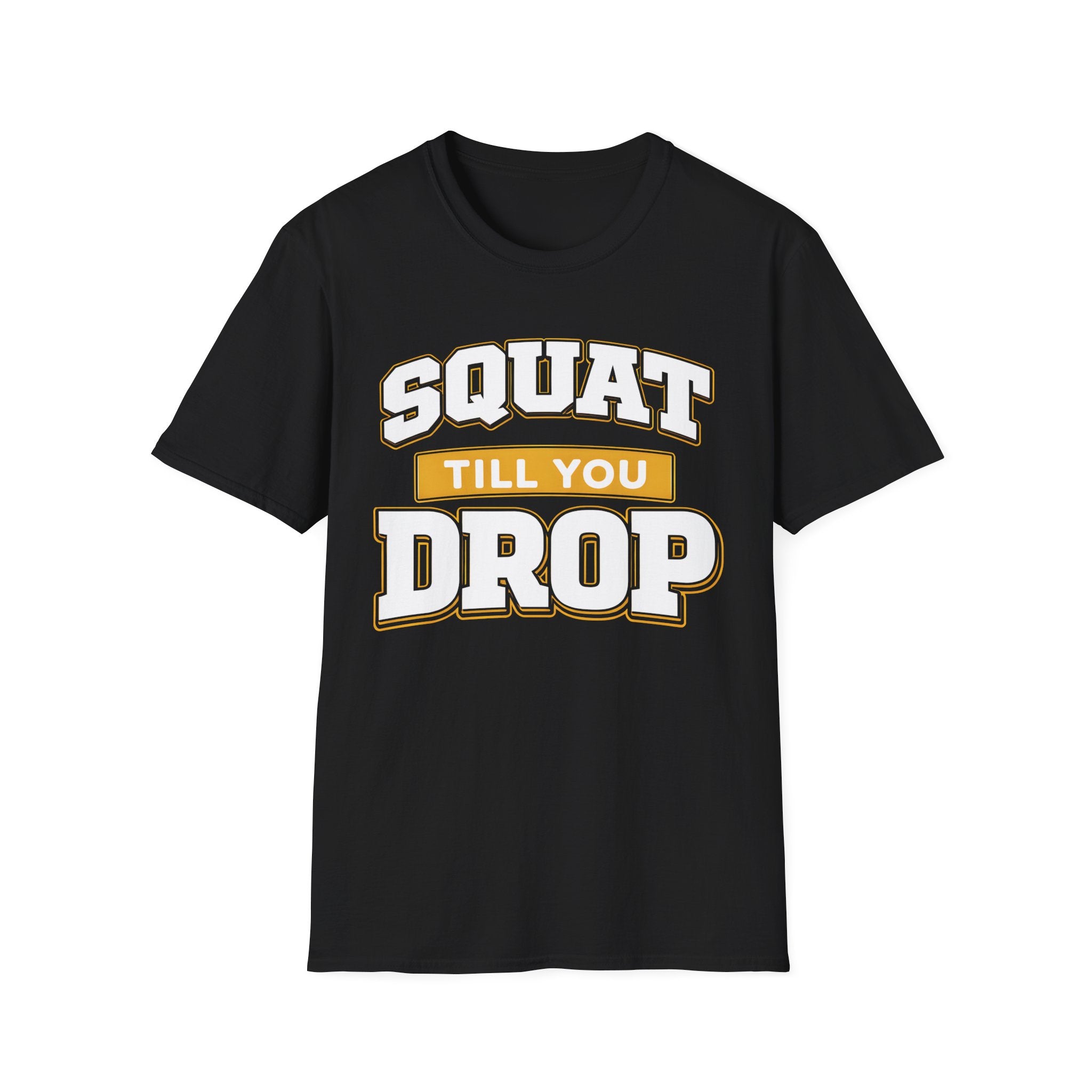 Squat Till You Drop T-Shirt