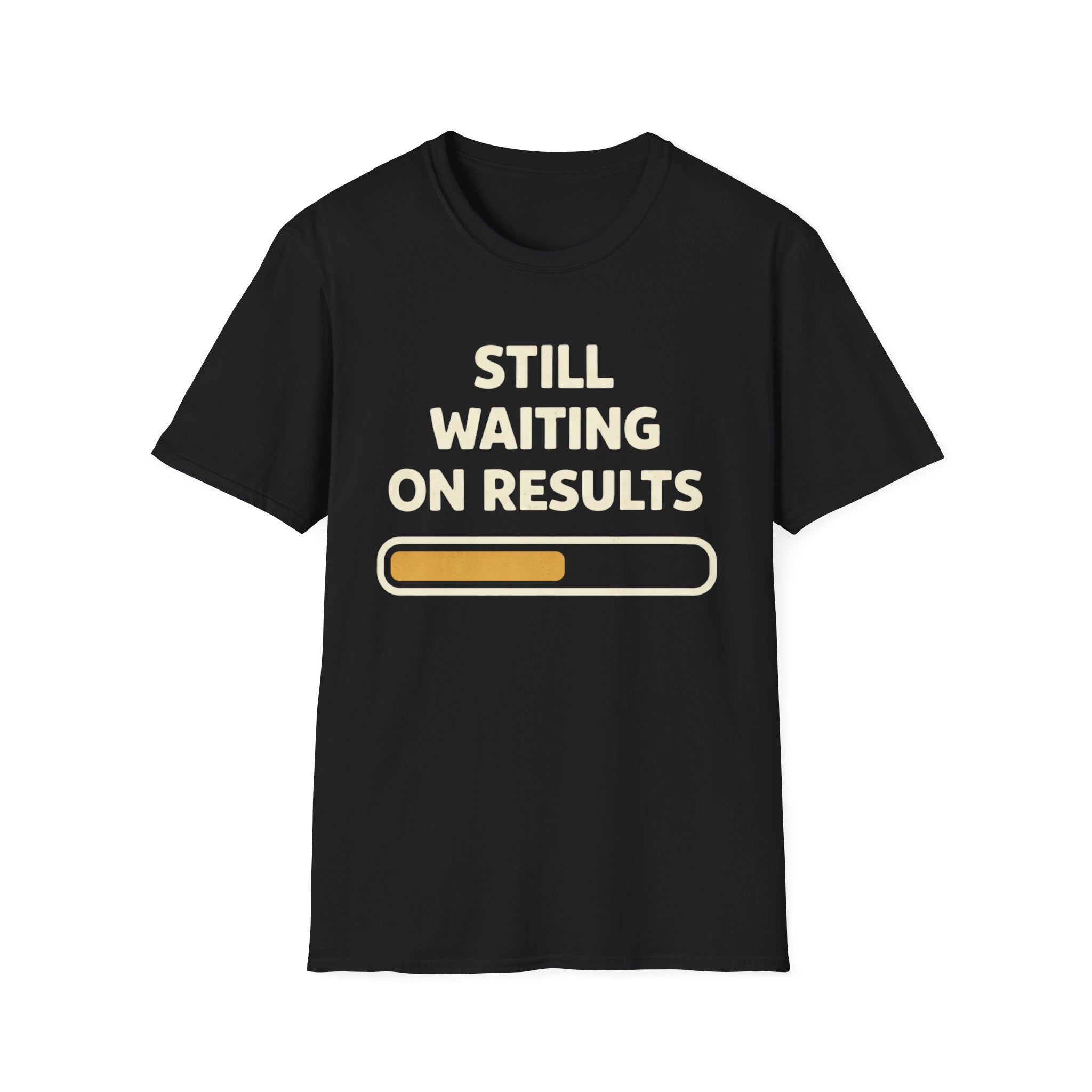 Waiting On Results T-Shirt