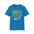 Don't Quit Do It T-Shirt