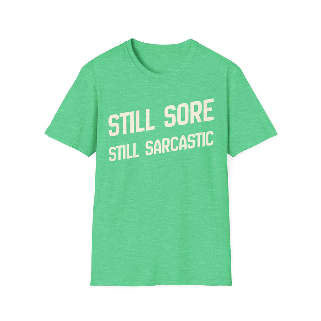 Still Sore T-Shirt