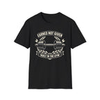 Earned Not Given T-Shirt