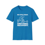 No Gym Today T-Shirt