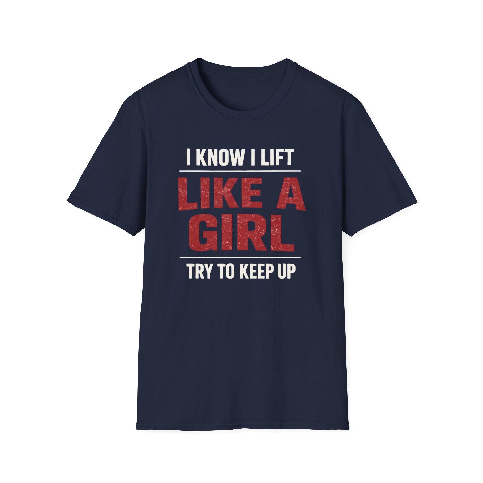 Lift Like A Girl T-Shirt