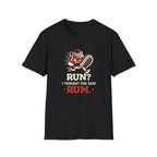 I Said Run T-Shirt