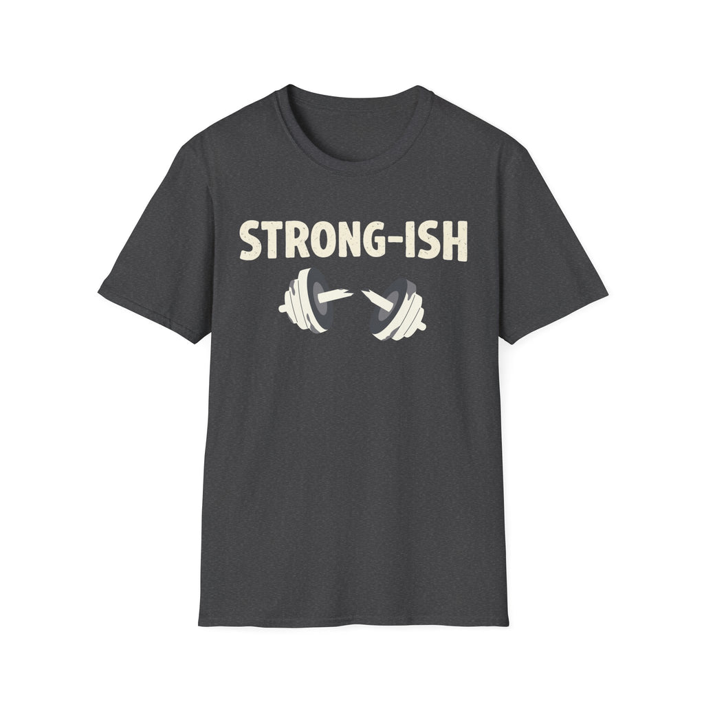 Strong-ish T-Shirt