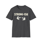 Strong-ish T-Shirt