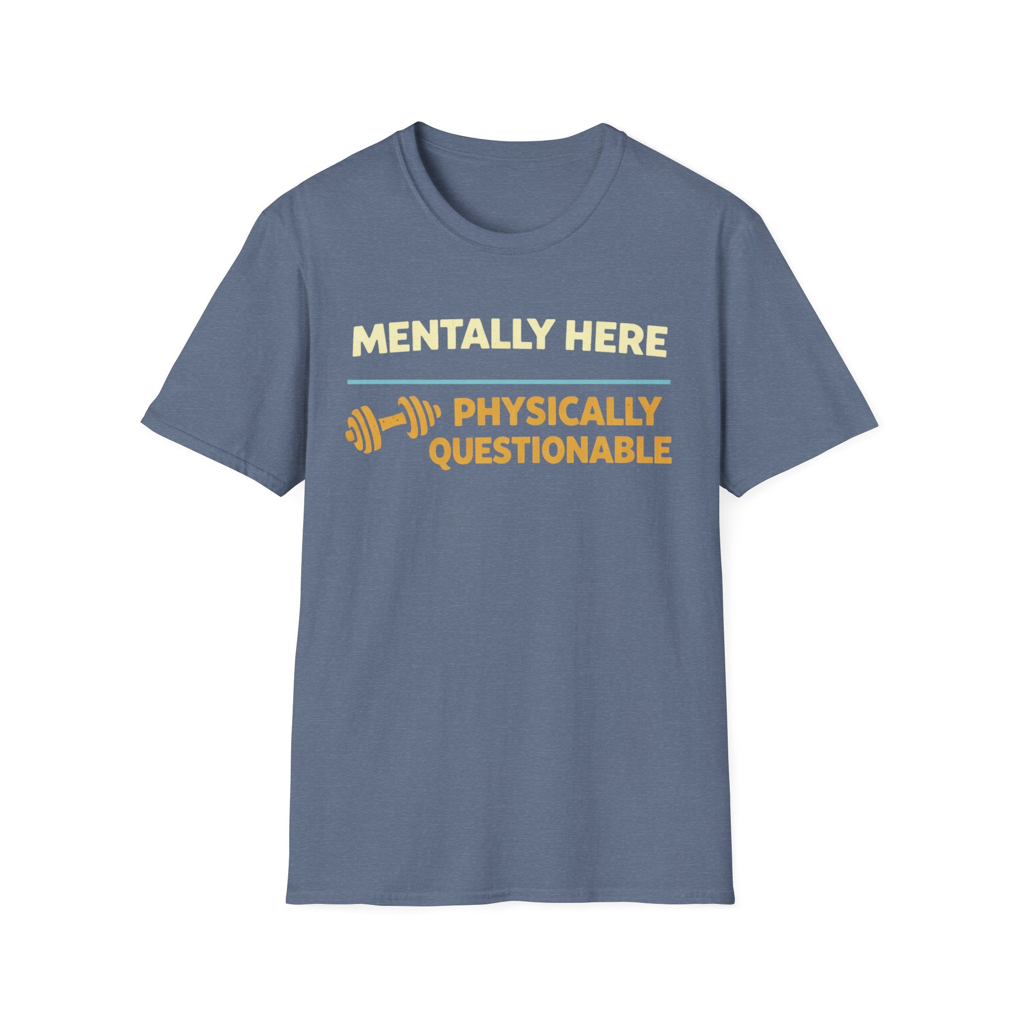 Mentally Here T-Shirt