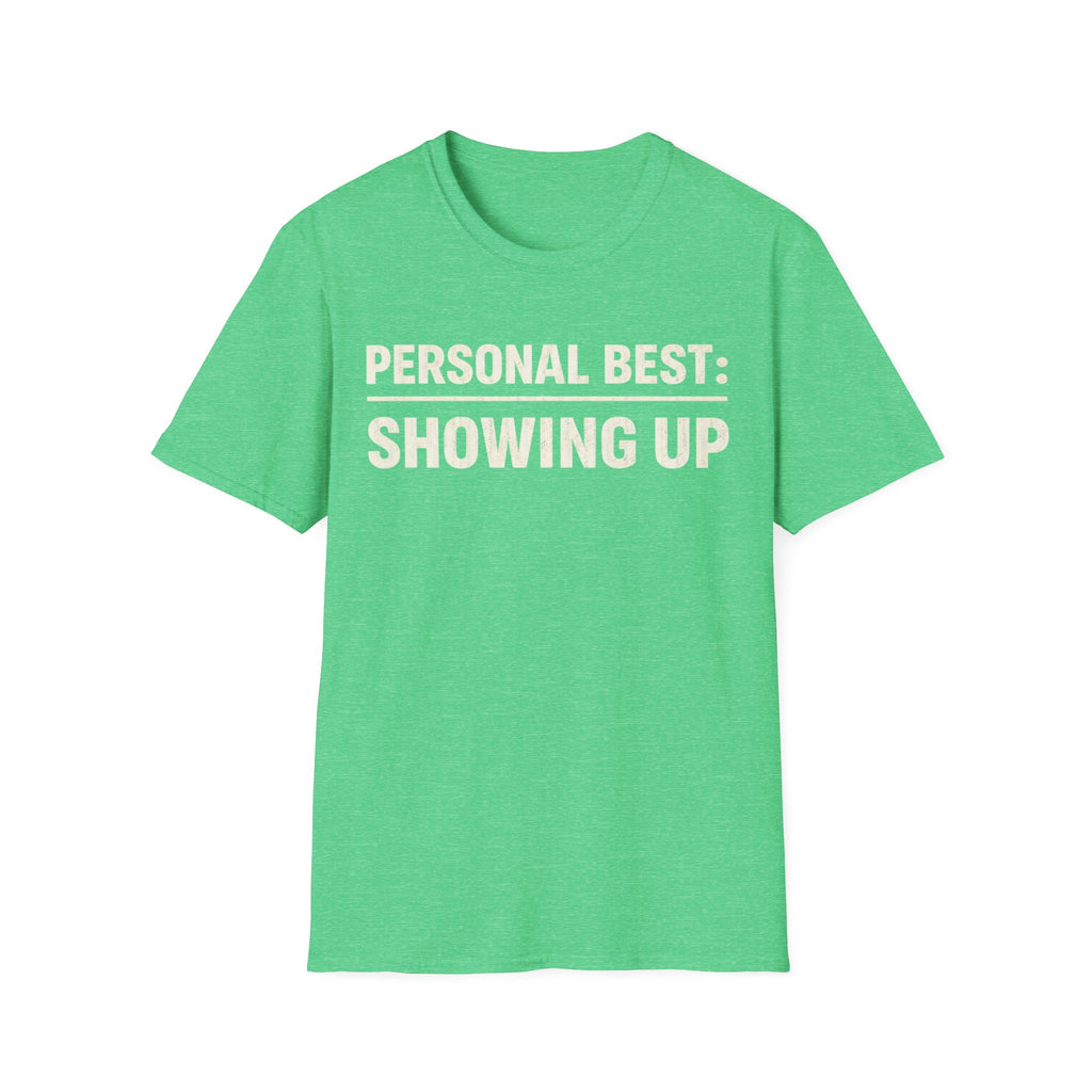 Showed Up T-Shirt