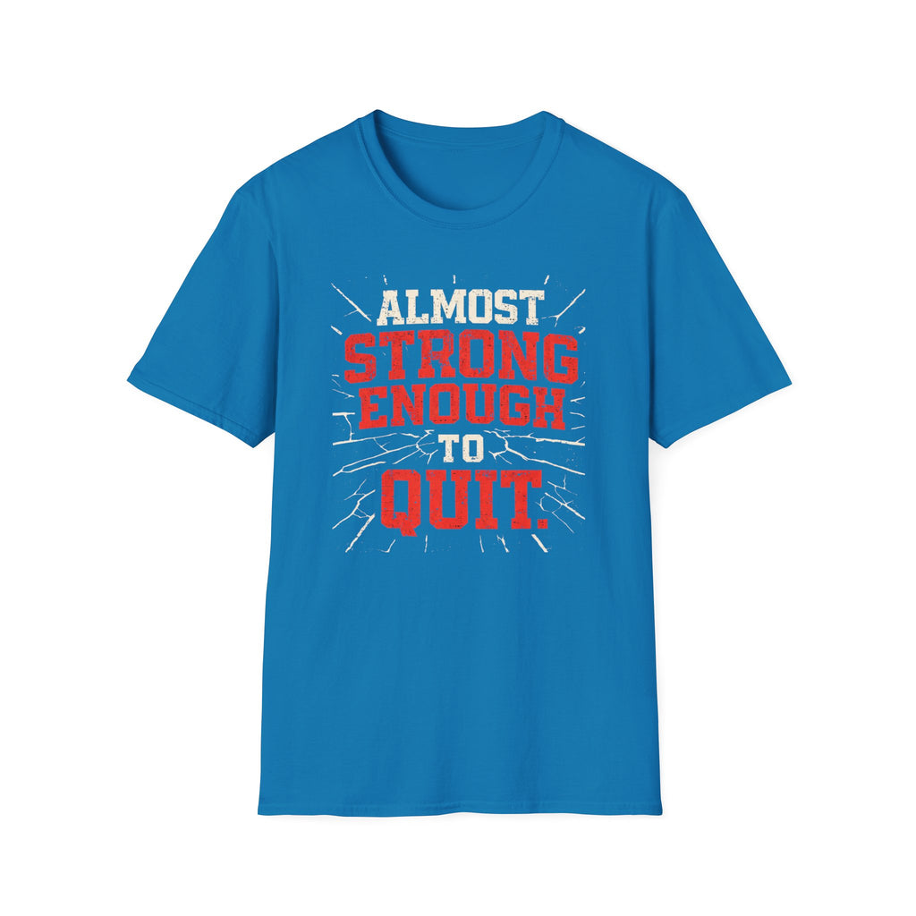 Almost Strong T-Shirt