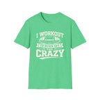 Workout The Crazy T-Shirt