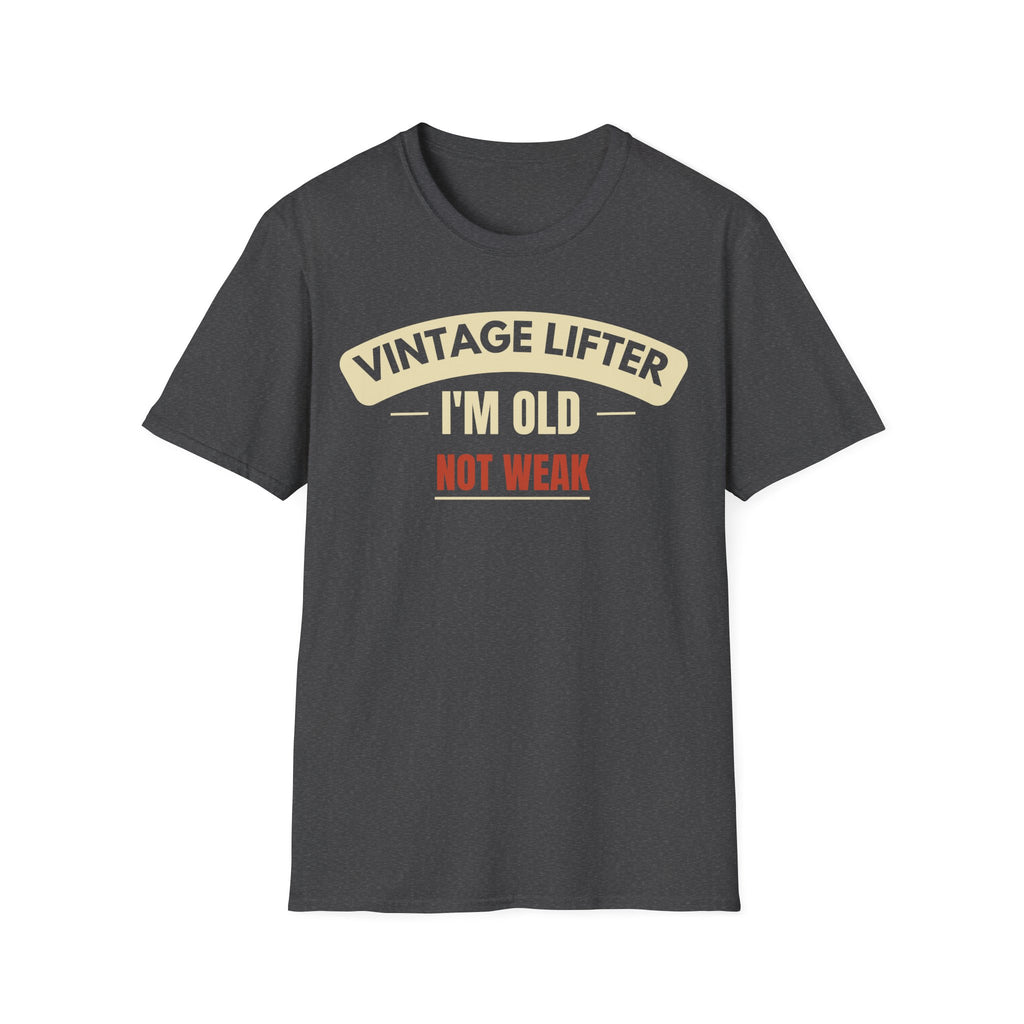 Old Not Weak T-Shirt