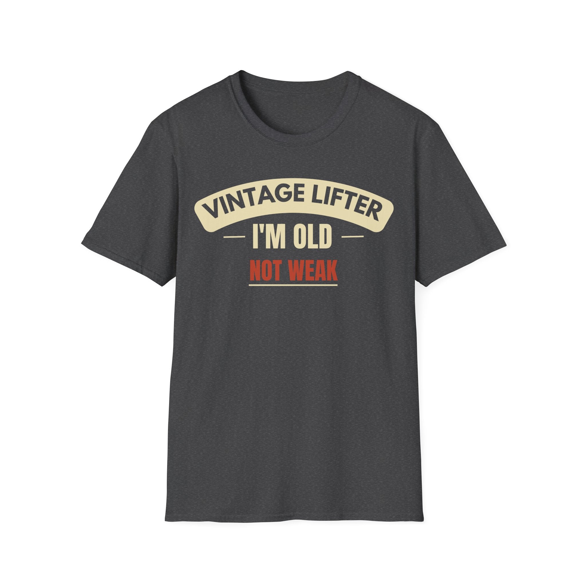 Old Not Weak T-Shirt