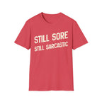 Still Sore T-Shirt
