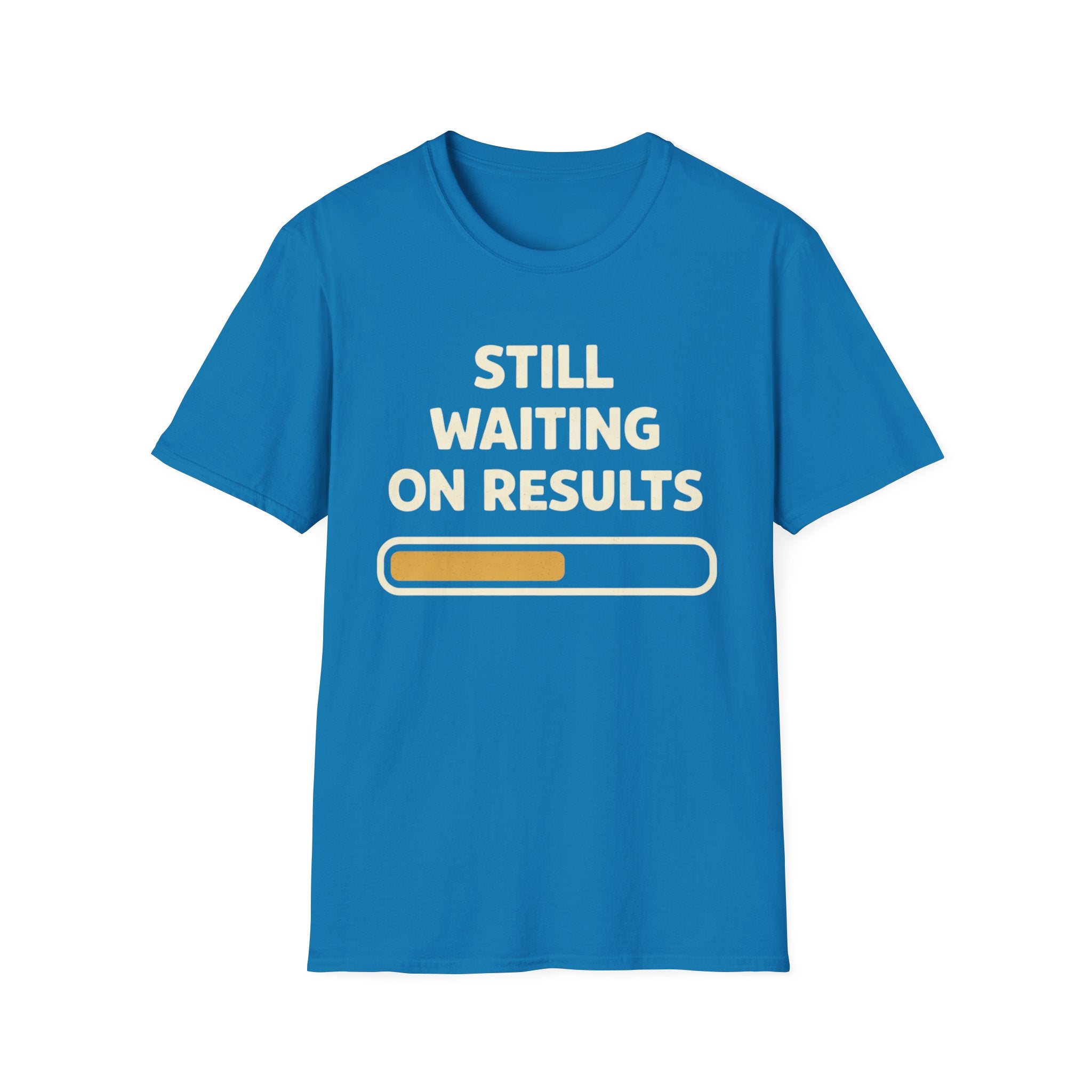 Waiting On Results T-Shirt
