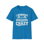 Workout The Crazy T-Shirt