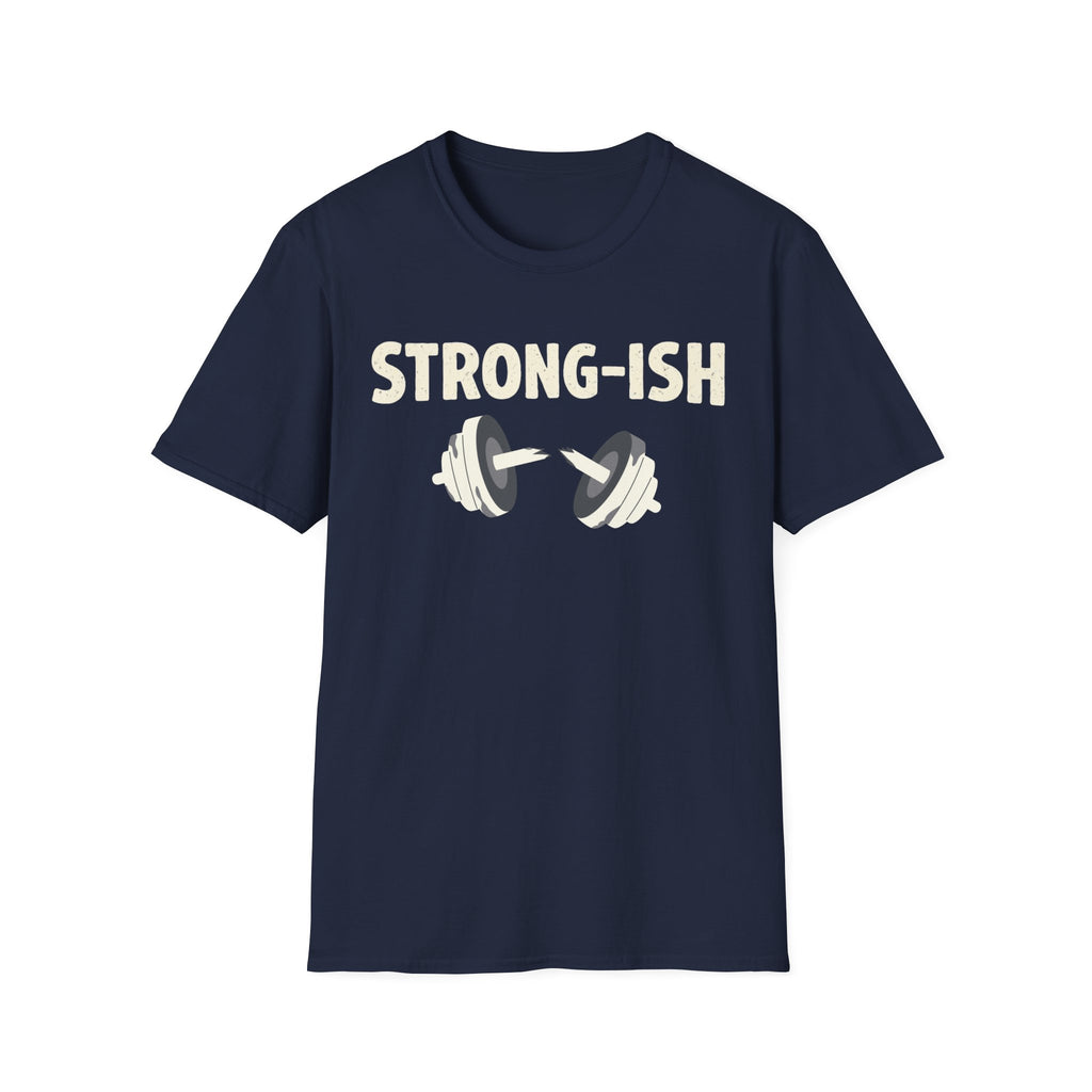 Strong-ish T-Shirt