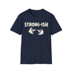 Strong-ish T-Shirt