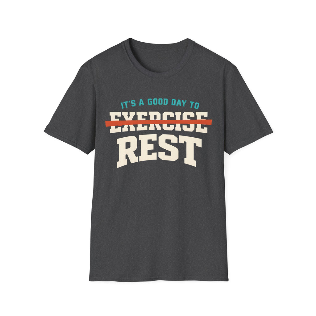 Good Day To Rest T-Shirt