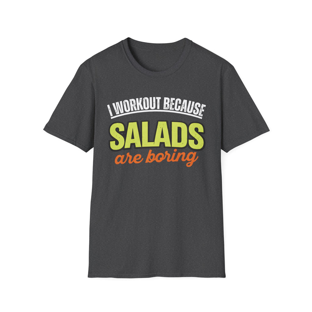 Salads Are Boring T-Shirt