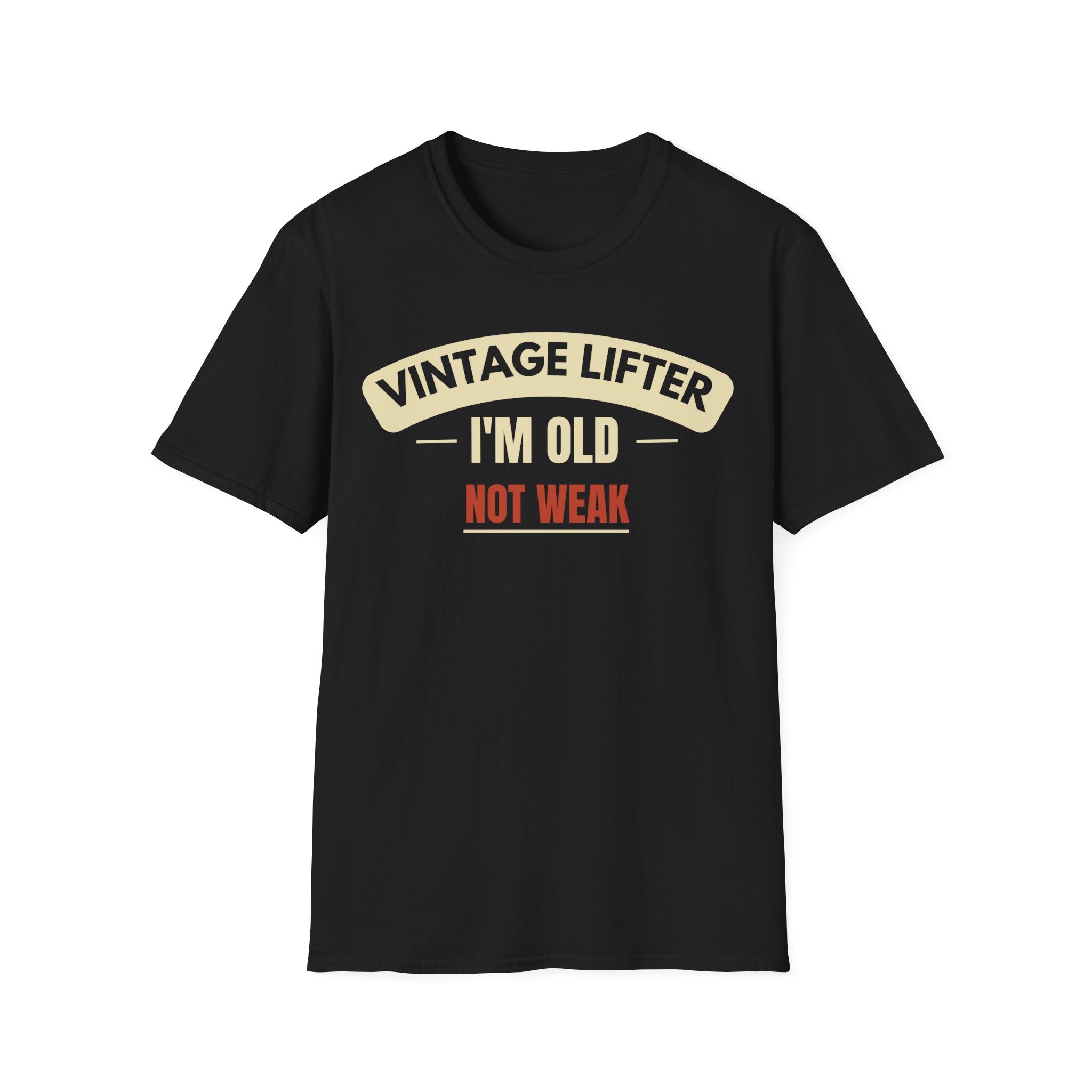 Old Not Weak T-Shirt