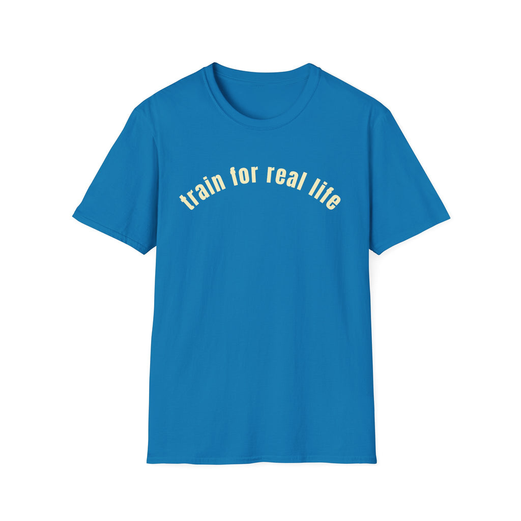 Train For Real T-Shirt