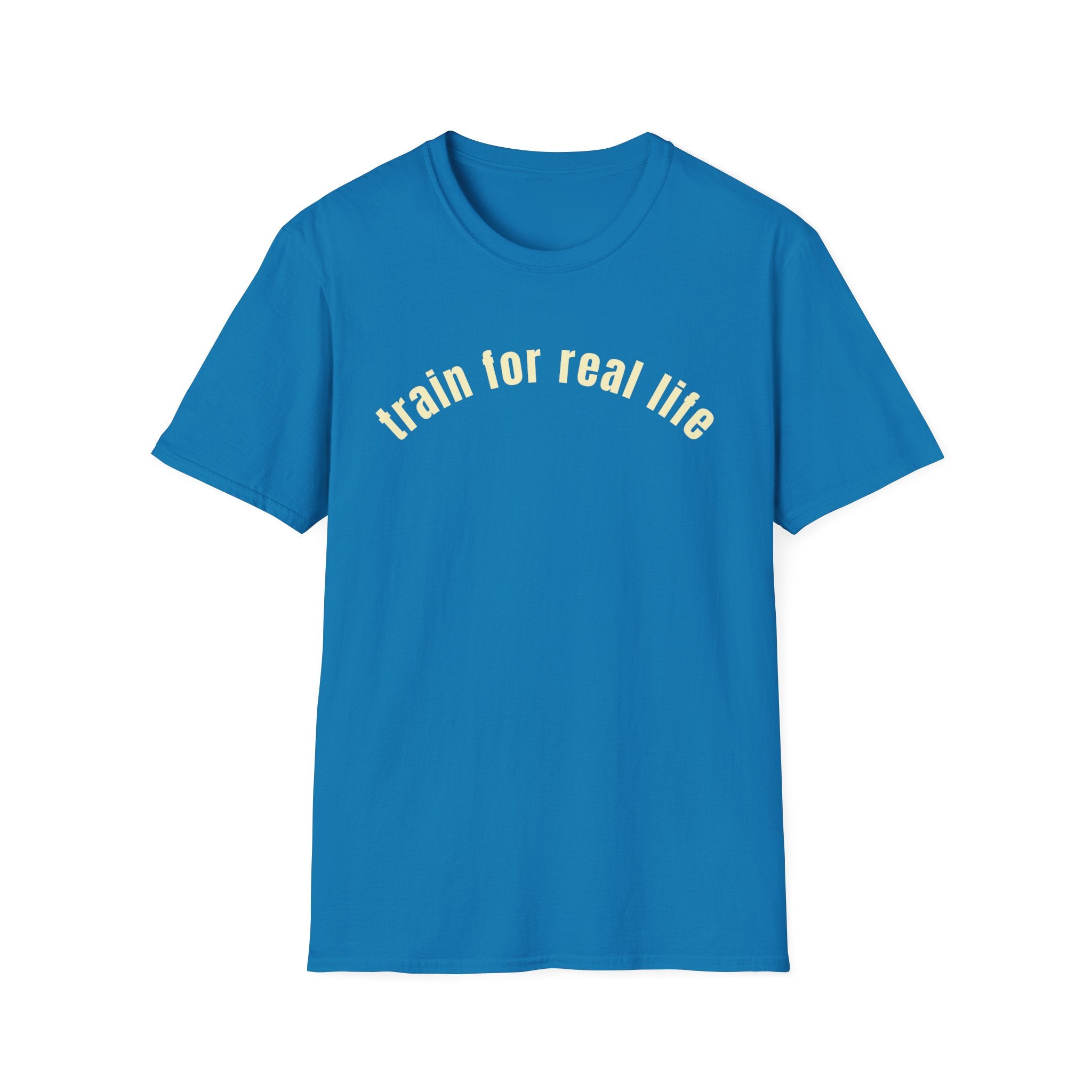 Train For Real T-Shirt