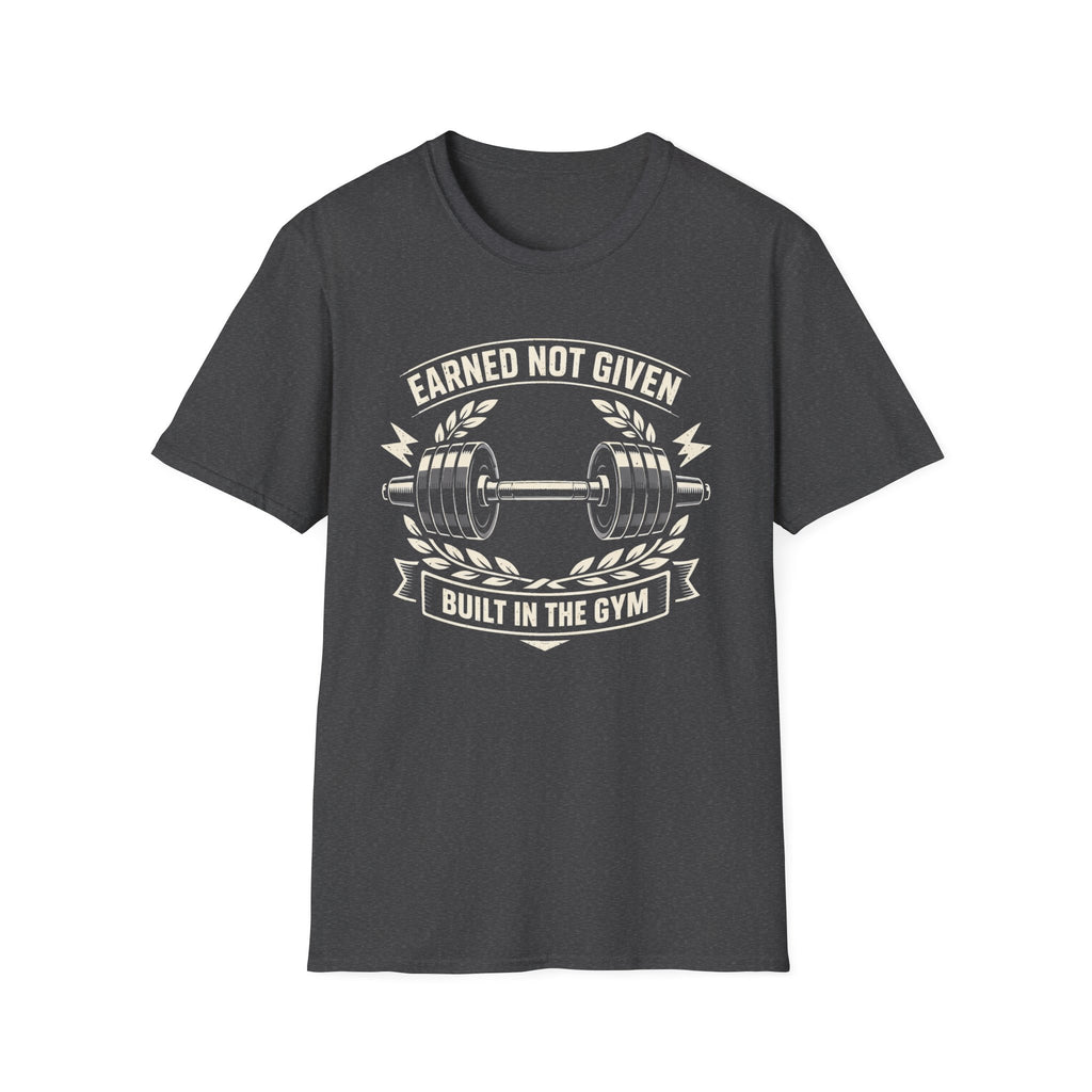 Earned Not Given T-Shirt