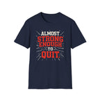 Almost Strong T-Shirt
