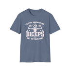 Excuse My Biceps T-Shirt