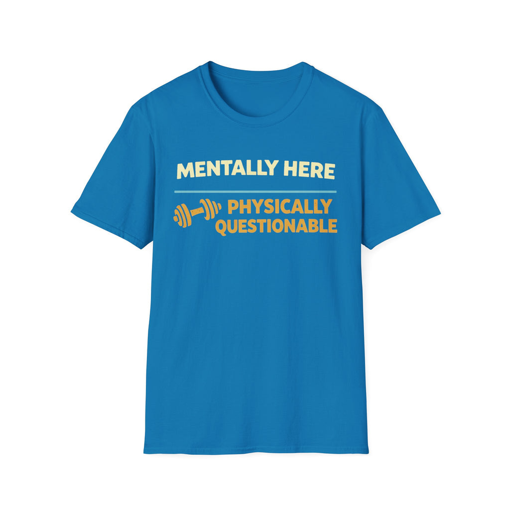 Mentally Here T-Shirt