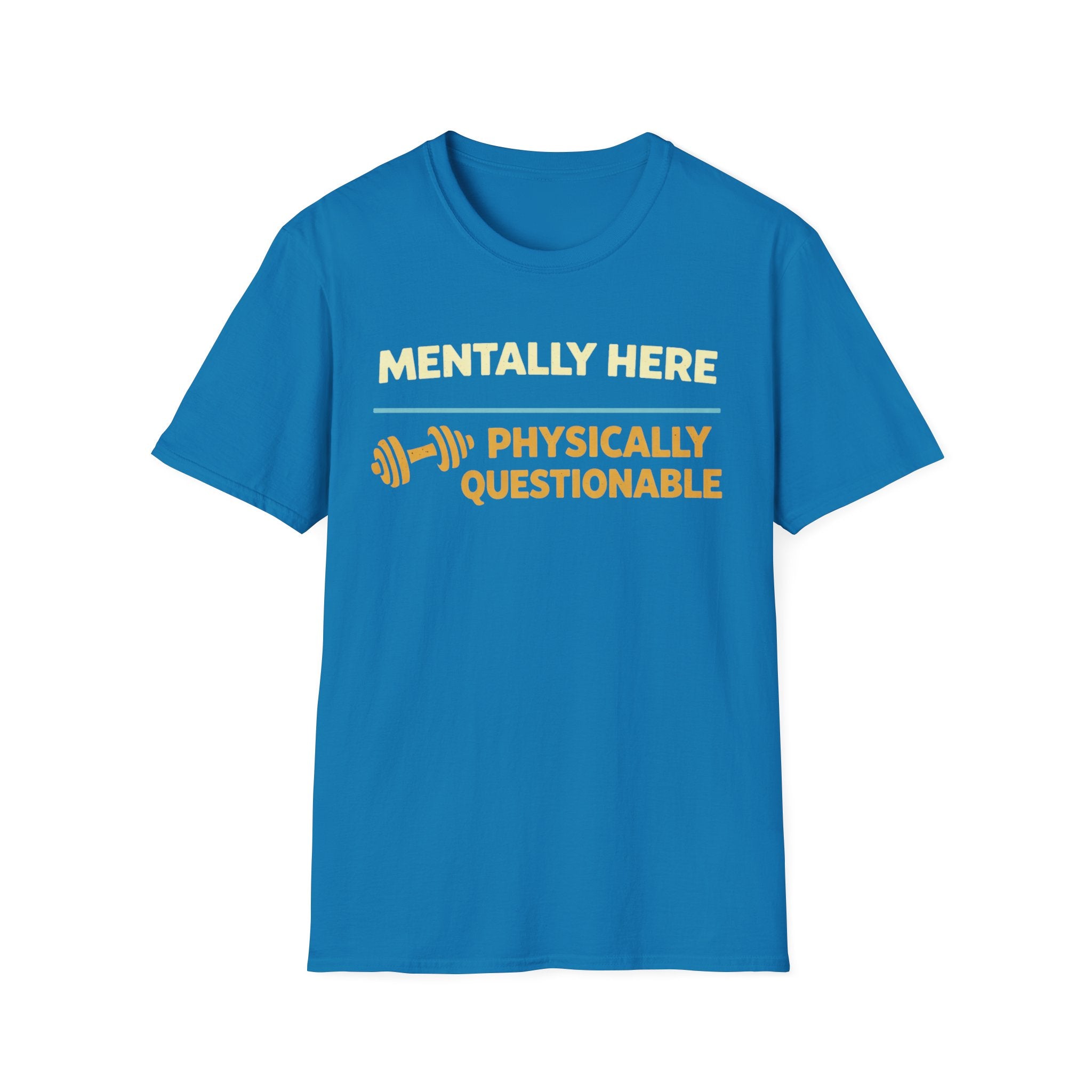 Mentally Here T-Shirt