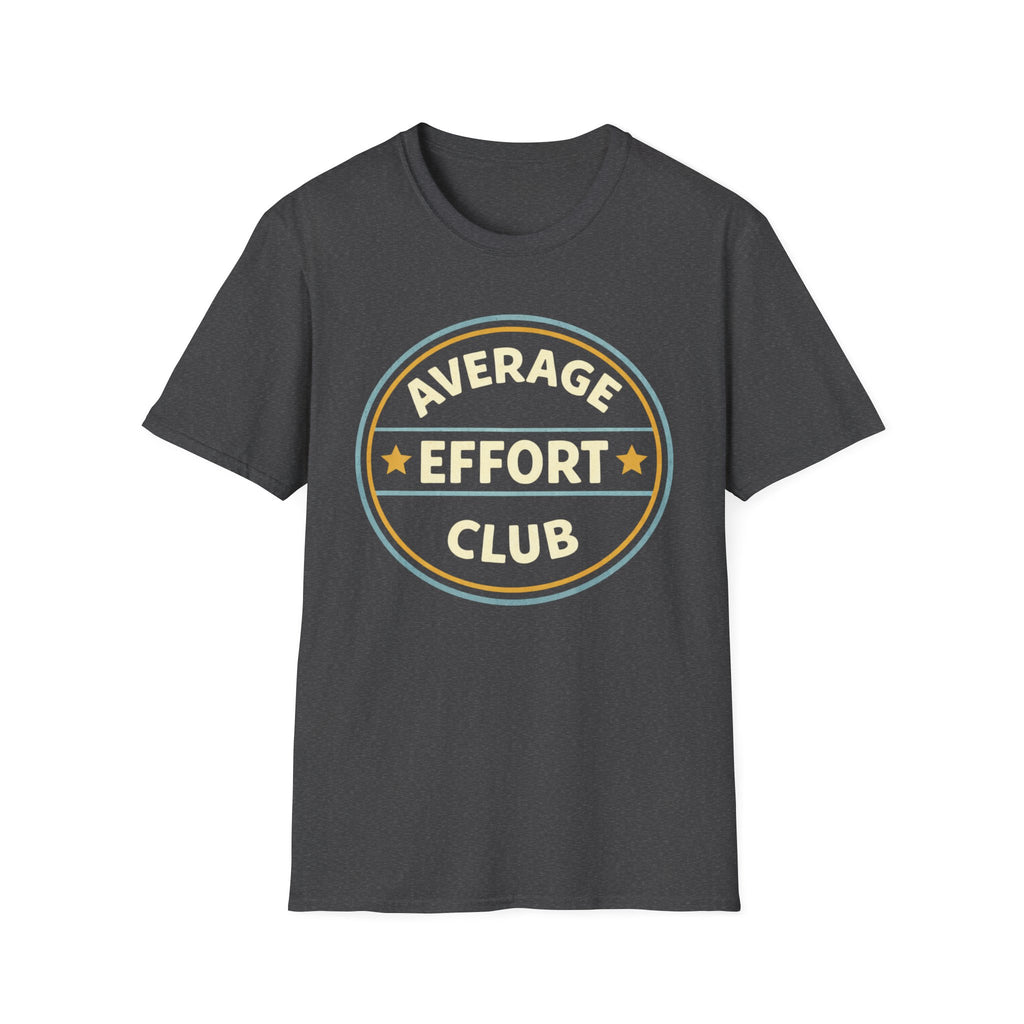 Average Effort T-Shirt