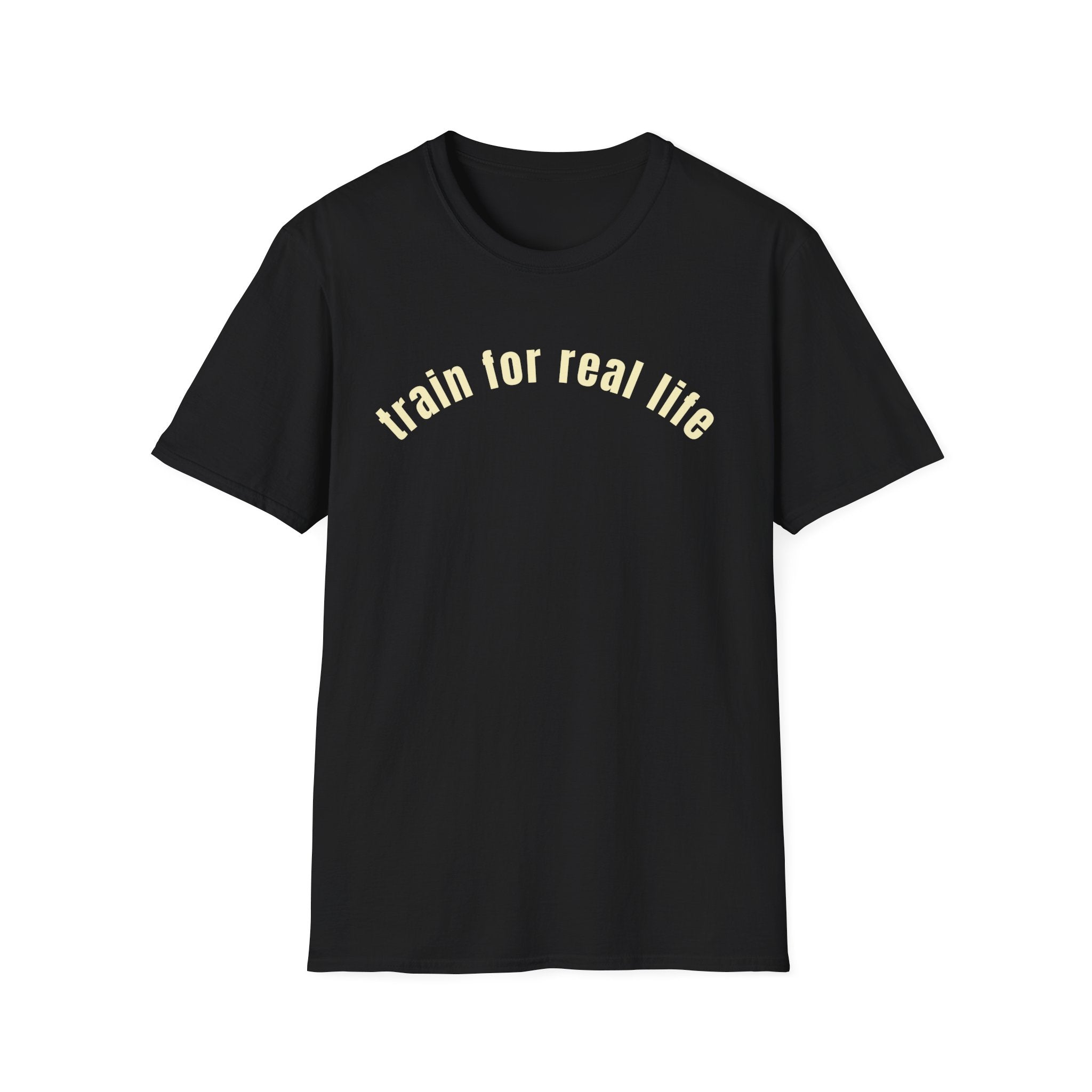 Train For Real T-Shirt