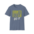 Don't Quit Do It T-Shirt