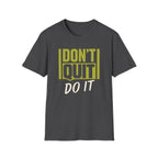 Don't Quit Do It T-Shirt