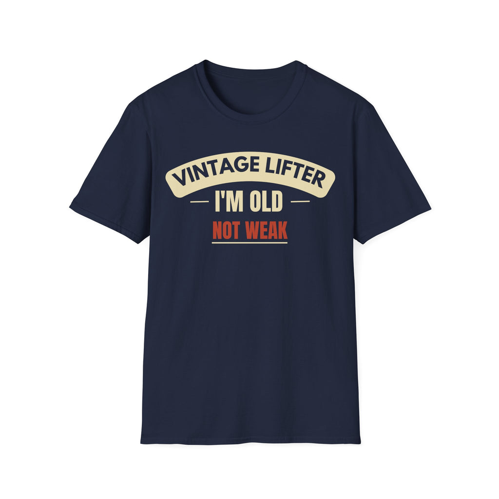 Old Not Weak T-Shirt
