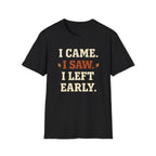 Left Early T-Shirt
