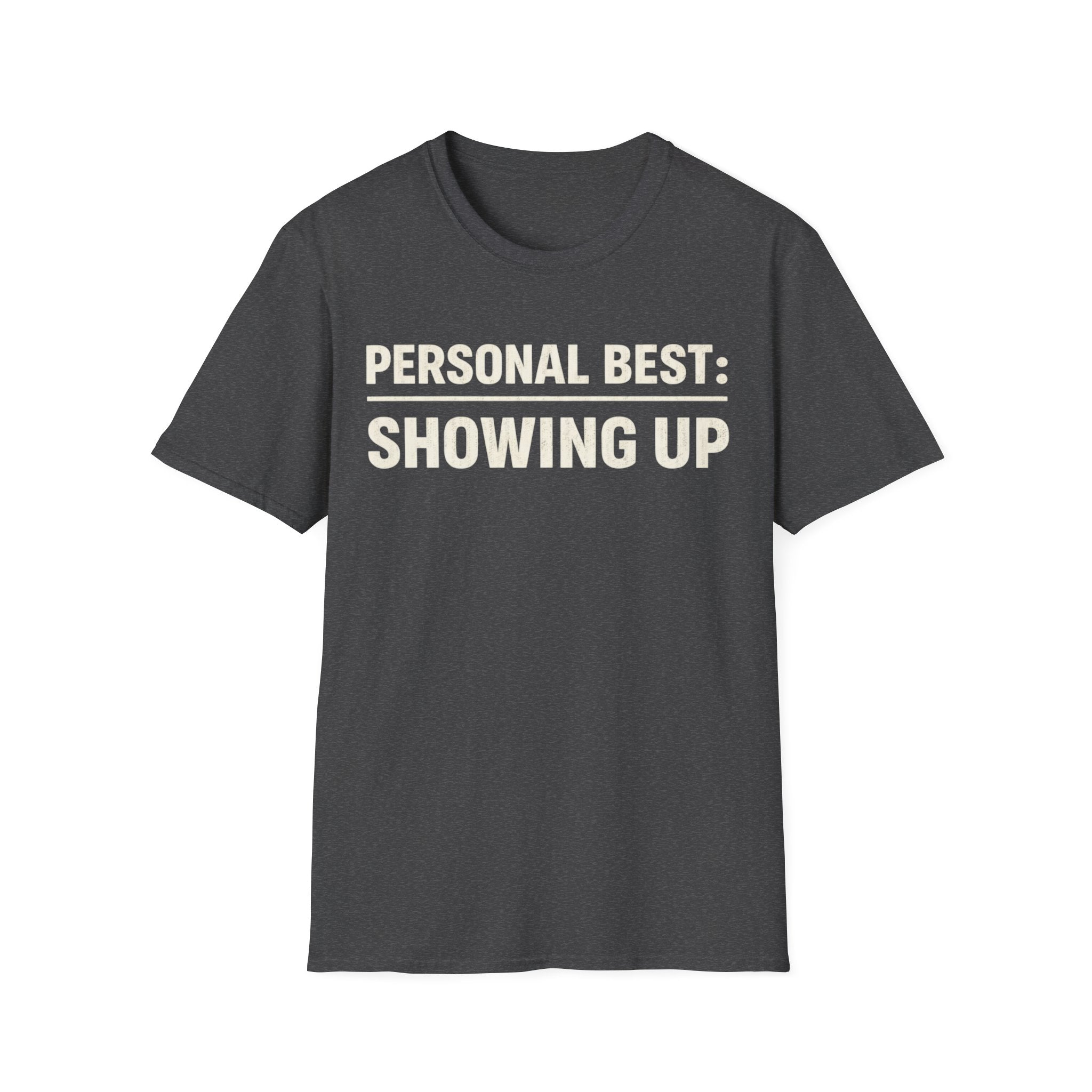 Showed Up T-Shirt