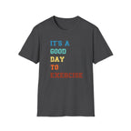 Good Day To Train T-Shirt