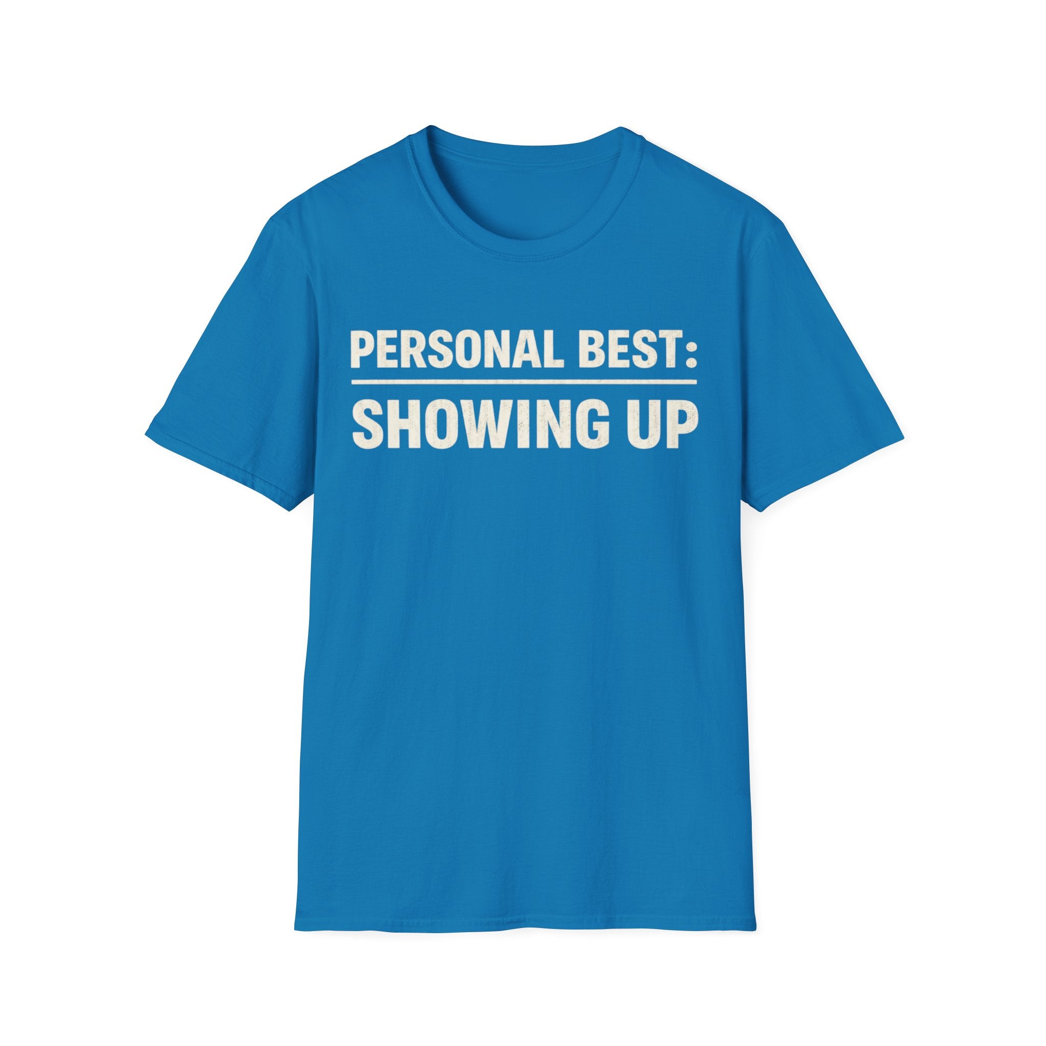 Showed Up T-Shirt