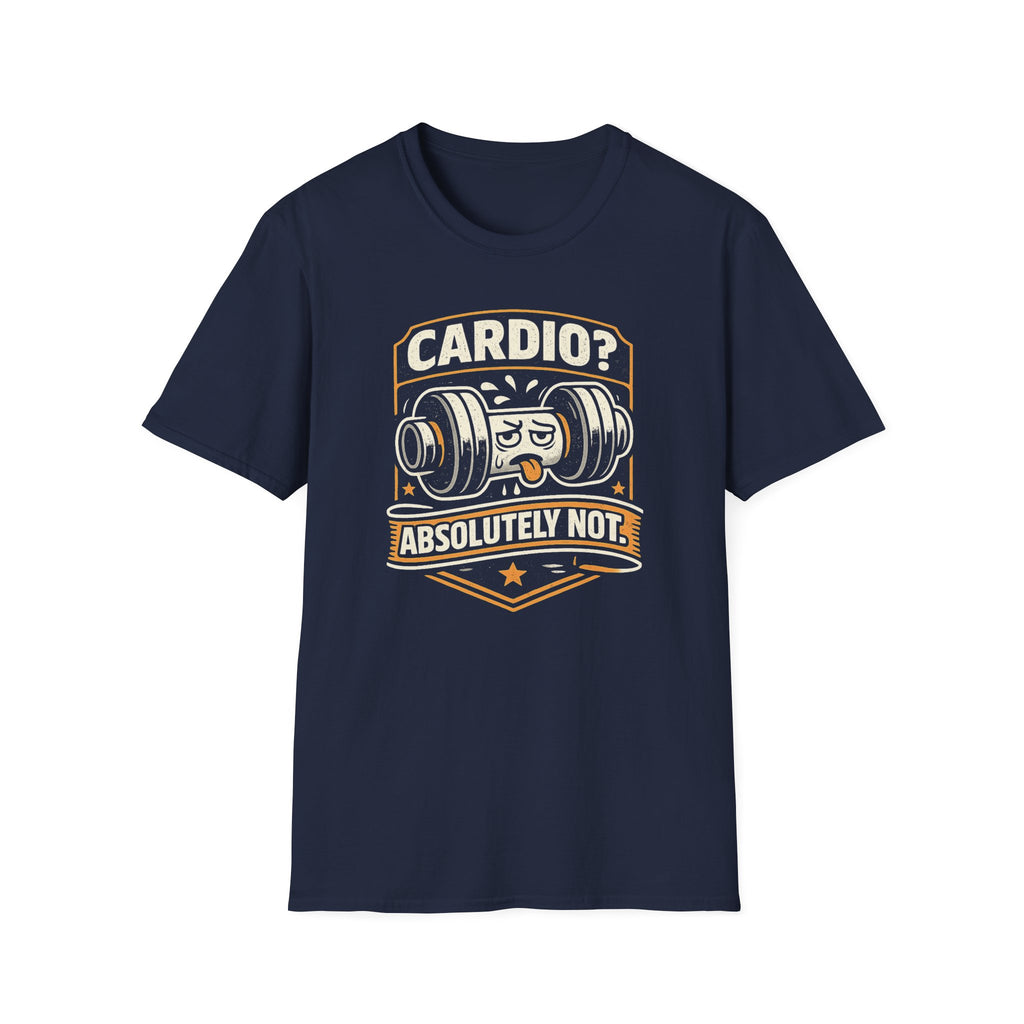 No Cardio Ever T-Shirt