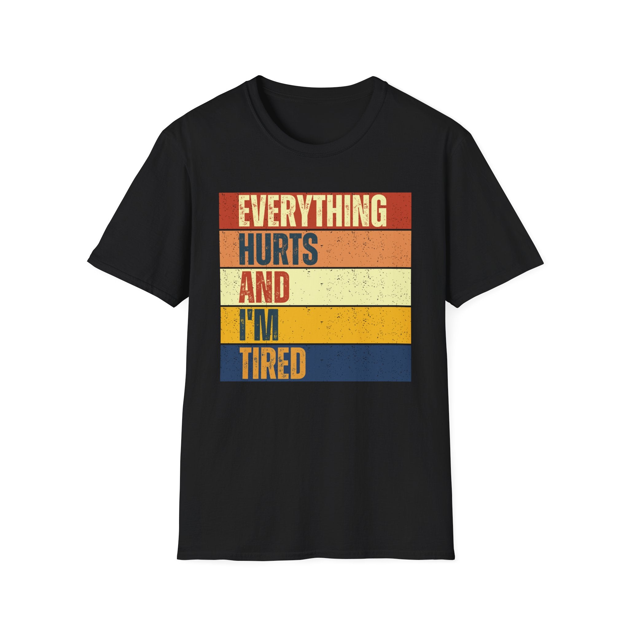 Everything Hurts T-Shirt