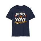 Find A Way T-Shirt
