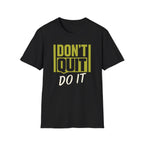 Don't Quit Do It T-Shirt