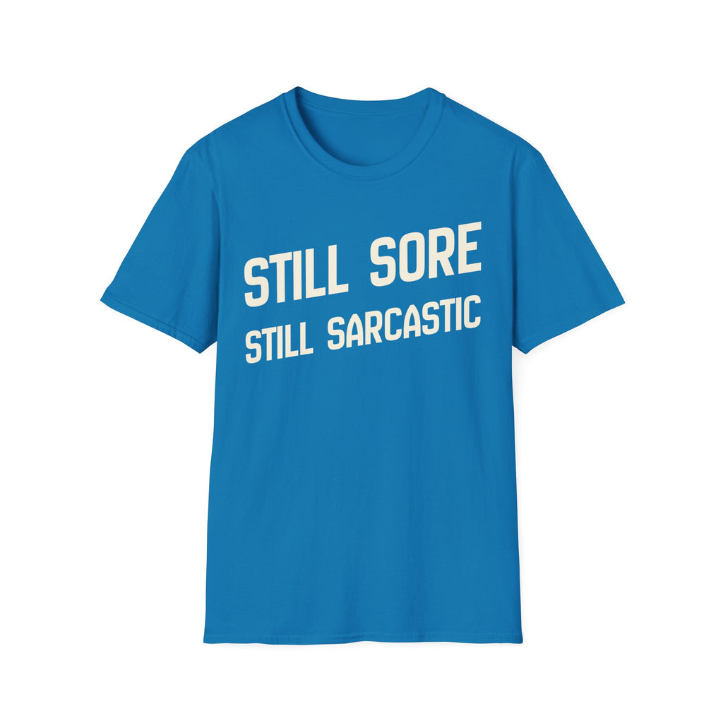 Still Sore T-Shirt