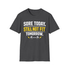 Still Not Fit T-Shirt