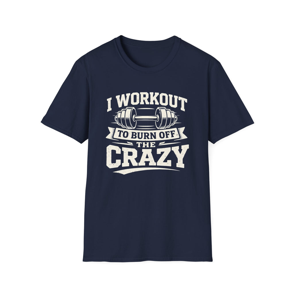 Workout The Crazy T-Shirt