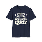 Workout The Crazy T-Shirt