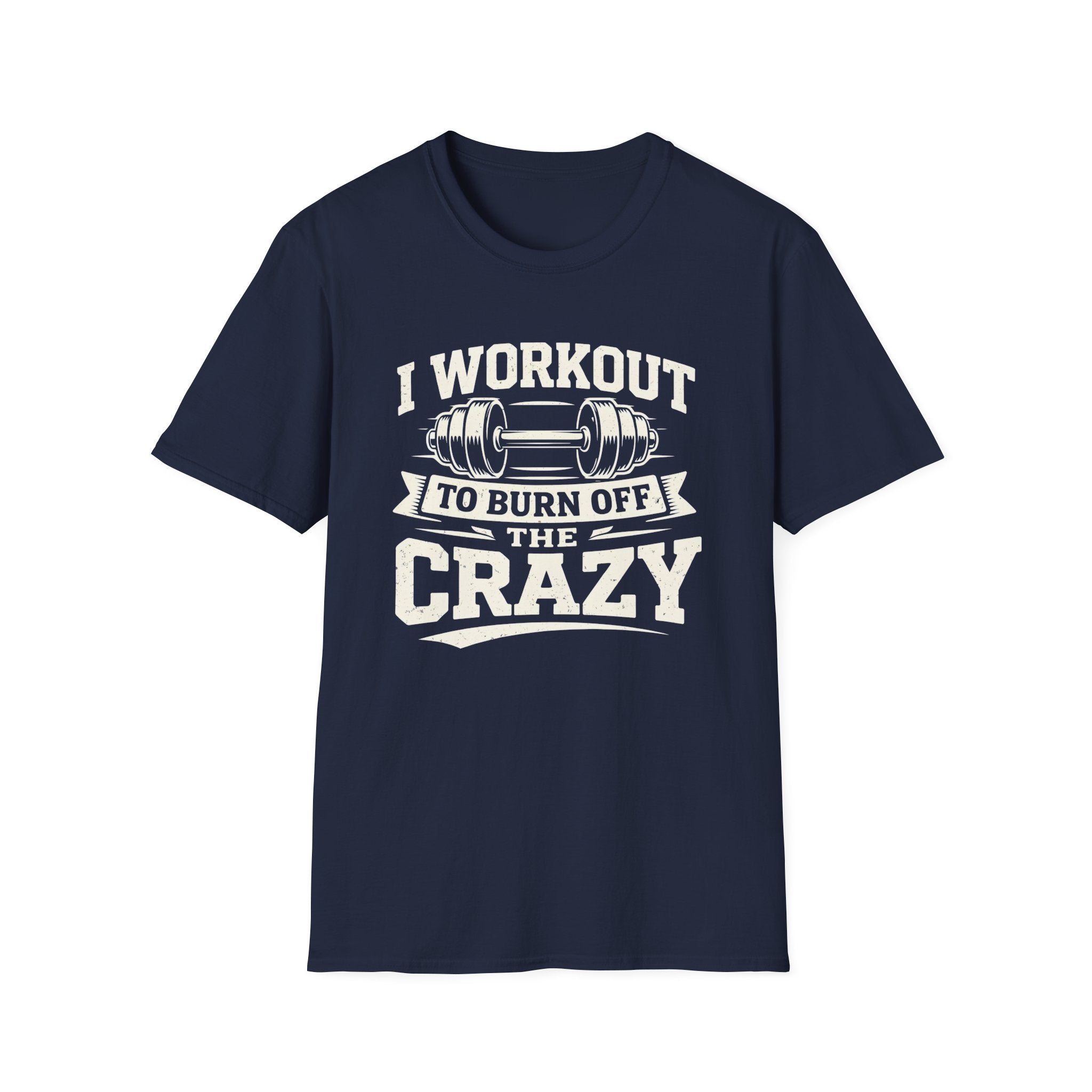Workout The Crazy T-Shirt