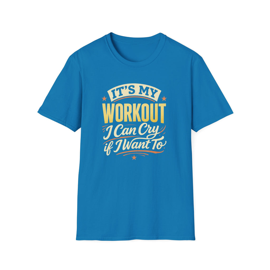 Cry If I Want To T-Shirt
